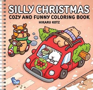 [SILLY CHRISTMAS COZY AND FUNNY COLORING BOOK FOR ADULTS AND TEENS TP]