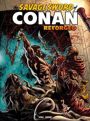 [SAVAGE SWORD OF CONAN REFORGED #8 CVR A IAN CHURCHILL]
