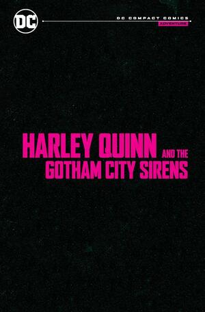 [HARLEY QUINN AND THE GOTHAM CITY SIRENS TP (DC COMPACT COMICS EDITION)]