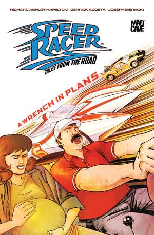 [SPEED RACER TALES FROM THE ROAD A WRENCH IN PLANS (ONE SHOT)]