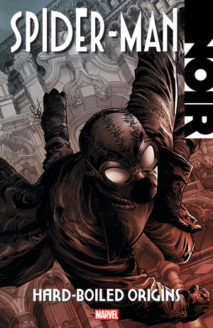 [SPIDER-MAN NOIR: HARD-BOILED ORIGINS TP]