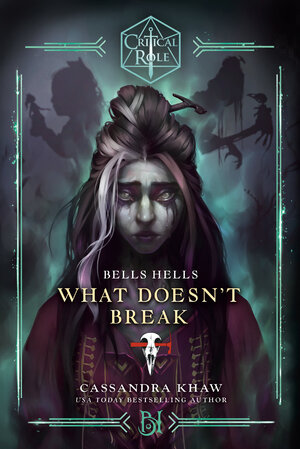 [CRITICAL ROLE: BELLS HELLS--WHAT DOESN'T BREAK TP]