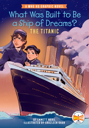 [WHAT WAS BUILT TO BE A SHIP OF DREAMS?: THE TITANIC HC]