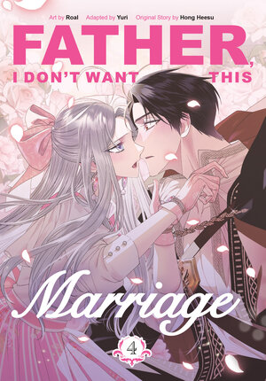 [FATHER, I DON'T WANT THIS MARRIAGE, VOLUME 4 TP]