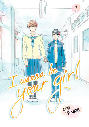 [I WANNA BE YOUR GIRL VOL. 1 HC]