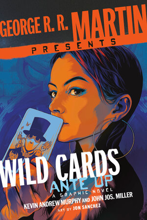 [GEORGE R. R. MARTIN PRESENTS WILD CARDS: ANTE UP HC]