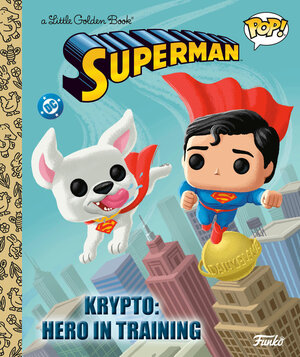 [KRYPTO: HERO IN TRAINING (SUPERMAN FUNKO POP!) HC]