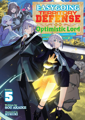 [EASYGOING TERRITORY DEFENSE BY THE OPTIMISTIC LORD: PRODUCTION MAGIC TURNS A NAMELESS VILLAGE INTO THE STRONGEST FORTIFIED CITY (LIGHT NOVEL) VOL. 5 TP]