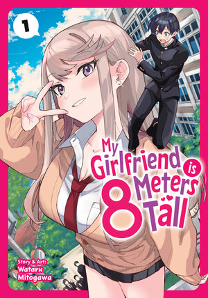 [MY GIRLFRIEND IS 8 METERS TALL VOL. 1 TP]
