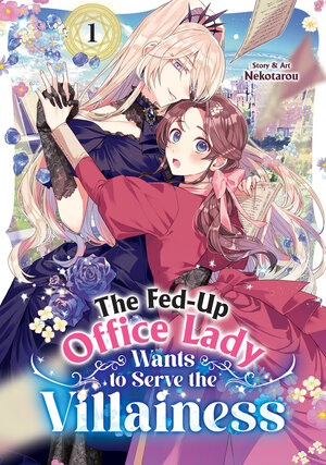 [THE FED-UP OFFICE LADY WANTS TO SERVE THE VILLAINESS VOL. 1 TP]