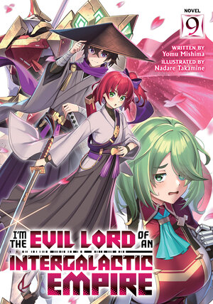 [I'M THE EVIL LORD OF AN INTERGALACTIC EMPIRE! (LIGHT NOVEL) VOL. 9 TP]