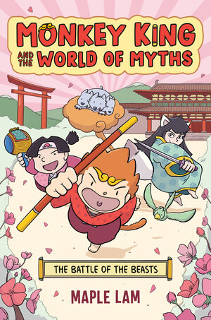 [MONKEY KING AND THE WORLD OF MYTHS: THE BATTLE OF THE BEASTS]