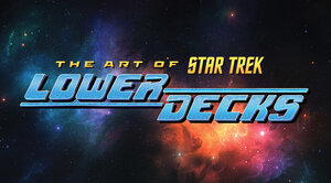 [THE ART OF STAR TREK: LOWER DECKS HC]