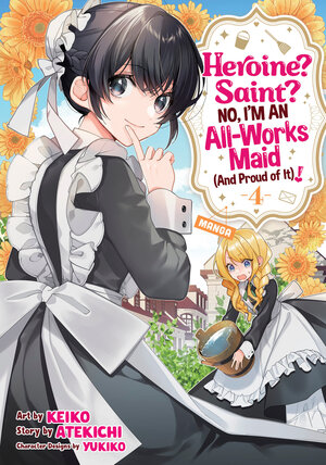 [HEROINE? SAINT? NO, I'M AN ALL-WORKS MAID (AND PROUD OF IT)! (MANGA) VOL. 4 TP]