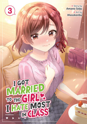 [I GOT MARRIED TO THE GIRL I HATE MOST IN CLASS (MANGA) VOL. 3 TP]