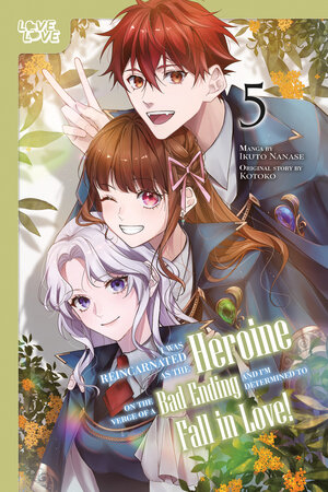 [I WAS REINCARNATED AS THE HEROINE ON THE VERGE OF A BAD ENDING, AND I'M DETERMINED TO FALL IN LOVE!, VOLUME 5 TP]
