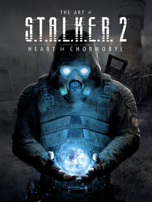 [THE ART OF S.T.A.L.K.E.R. 2: HEART OF CHORNOBYL HC]