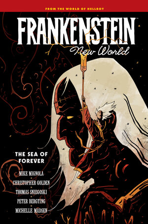 [FRANKENSTEIN: NEW WORLD VOLUME 2--THE SEA OF FOREVER HC]