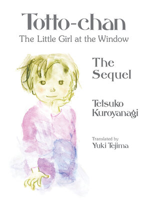 [TOTTO-CHAN, THE LITTLE GIRL AT THE WINDOW: THE SEQUEL HC]