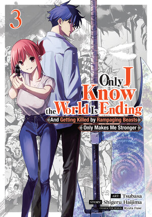 [ONLY I KNOW THE WORLD IS ENDING AND GETTING KILLED BY RAMPAGING BEASTS ONLY MAKES ME STRONGER (MANGA) VOL. 3 TP]