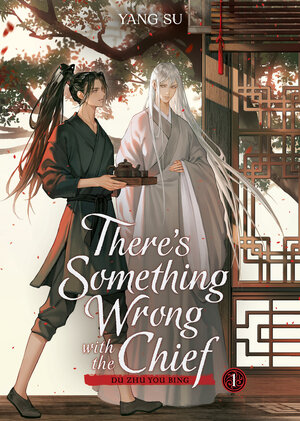 [THERE'S SOMETHING WRONG WITH THE CHIEF: DU ZHU YOU BING (NOVEL) VOL. 1 TP]