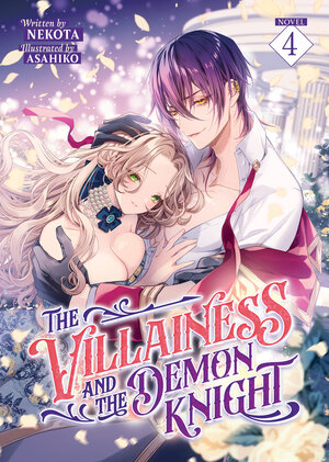 [THE VILLAINESS AND THE DEMON KNIGHT (LIGHT NOVEL) VOL. 4 TP]