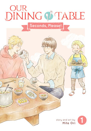 [OUR DINING TABLE: SECONDS, PLEASE! VOL. 1 TP]