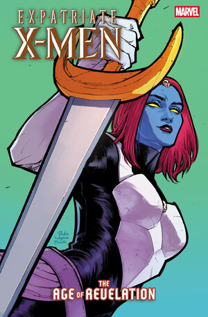 EXPATRIATE X-MEN #1 CVR B RICKIE YAGAWA MYSTIQUE VARIANT [AOR]