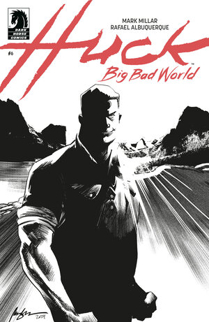 [HUCK: BIG BAD WORLD #6 CVR B (B&W) (RAFAEL ALBUQUERQUE)]