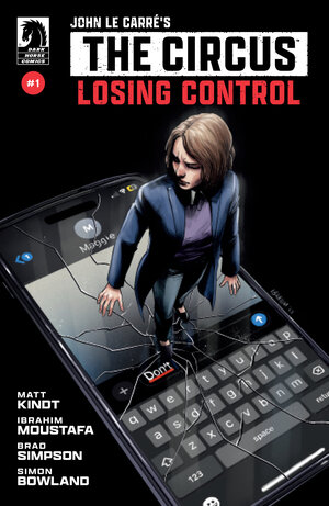[JOHN LE CARRE'S: THE CIRCUS-LOSING CONTROL #1 CVR A (IBRAHIM MOUSTAFA)]