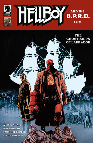 [HELLBOY AND THE B.P.R.D.: THE GHOST SHIPS OF LABRADOR #1 CVR A (LAURENCE CAMPBELL)]