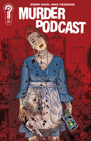 [MURDER PODCAST #1 COVER G JEREMY HAUN 2ND PRINTING]