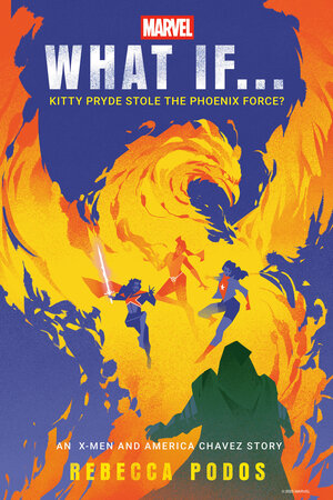 [MARVEL: WHAT IF...KITTY PRYDE STOLE THE PHOENIX FORCE? (AN X-MEN AND AMERICA CHAVEZ STORY) HC]
