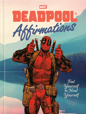 [DEADPOOL'S AFFIRMATIONS HC]