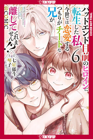 [I WAS REINCARNATED AS THE HEROINE ON THE VERGE OF A BAD ENDING, AND I'M DETERMINED TO FALL IN LOVE!, VOLUME 6 TP]