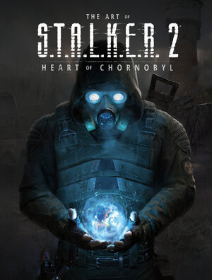 [THE ART OF S.T.A.L.K.E.R. 2: HEART OF CHORNOBYL HC]