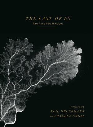 [THE LAST OF US: PART I AND PART II SCRIPTS HC]