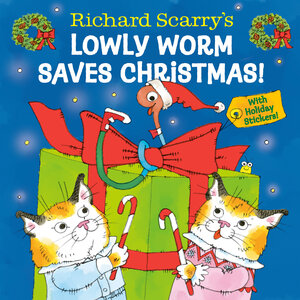 [RICHARD SCARRY'S LOWLY WORM SAVES CHRISTMAS! HC]