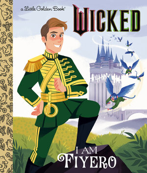 [I AM FIYERO (UNIVERSAL PICTURES WICKED) HC]