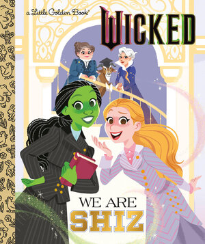 [WE ARE SHIZ (UNIVERSAL PICTURES WICKED) HC]