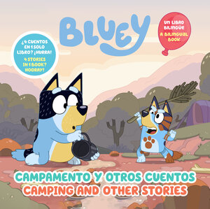 [BLUEY: CAMPING AND OTHER STORIES/CAMPAMENTO Y OTROS CUENTOS (BILINGUAL ENGLISH- SPANISH EDITION), BLUEY: CAMPING AND OTHER STORIES HC]