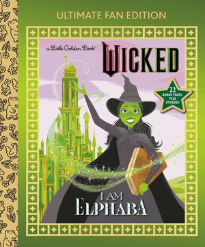 [I AM ELPHABA: ULTIMATE FAN EDITION (UNIVERSAL PICTURES WICKED) HC]