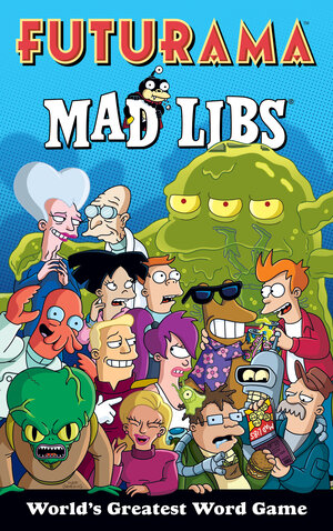 [FUTURAMA MAD LIBS TP]