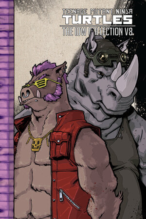 [TEENAGE MUTANT NINJA TURTLES: THE IDW COLLECTION VOLUME 8 TP]