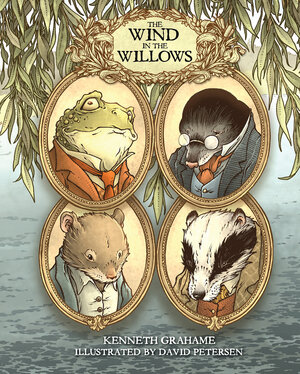 [THE WIND IN THE WILLOWS: WITH ILLUSTRATIONS BY DAVID PETERSEN TP]