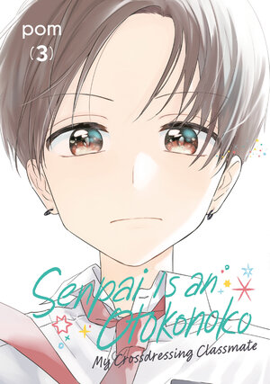[SENPAI IS AN OTOKONOKO: MY CROSSDRESSING CLASSMATE 3 TP]