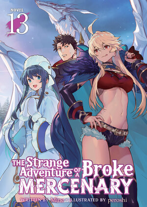 [THE STRANGE ADVENTURE OF A BROKE MERCENARY (LIGHT NOVEL) VOL. 13 TP]