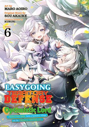 [EASYGOING TERRITORY DEFENSE BY THE OPTIMISTIC LORD: PRODUCTION MAGIC TURNS A NAMELESS VILLAGE INTO THE STRONGEST FORTIFIED CITY (MANGA) VOL. 6 TP]