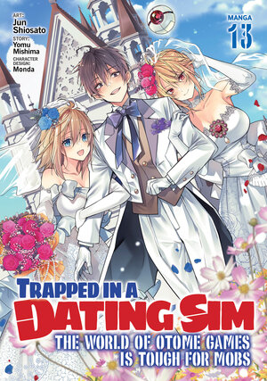 [TRAPPED IN A DATING SIM: THE WORLD OF OTOME GAMES IS TOUGH FOR MOBS (MANGA) VOL. 13 TP]