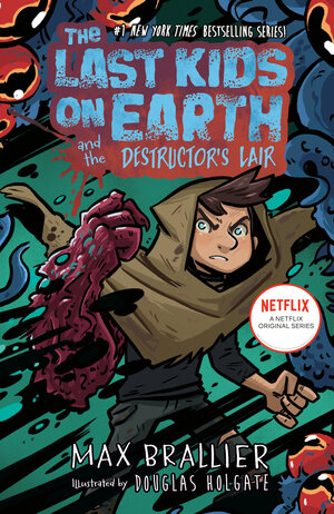 [THE LAST KIDS ON EARTH AND THE DESTRUCTOR'S LAIR HC]